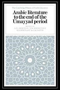 Arabic Literature to the End of the Umayyad Period (Paperback)