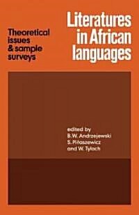 Literatures in African Languages : Theoretical Issues and Sample Surveys (Paperback)