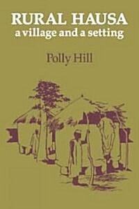 Rural Hausa : A Village and a Setting (Paperback)