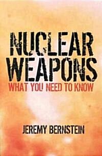 Nuclear Weapons : What You Need to Know (Paperback)