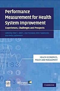 Performance Measurement for Health System Improvement : Experiences, Challenges and Prospects (Paperback)