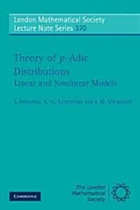 Theory of p-adic Distributions : Linear and Nonlinear Models (Paperback)