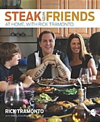 Steak with Friends: At Home, with Rick Tramonto (Hardcover)