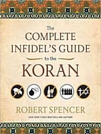 The Complete Infidels Guide to the Koran (Audio CD, Library)