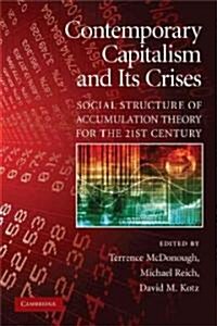 Contemporary Capitalism and Its Crises : Social Structure of Accumulation Theory for the 21st Century (Paperback)