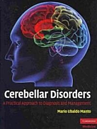 Cerebellar Disorders : A Practical Approach to Diagnosis and Management (Hardcover)