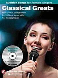 Classical Greats - Audition Songs for Female Singers (Paperback, Compact Disc)