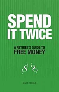 Spend It Twice (Paperback)