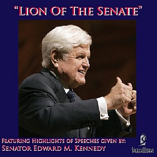 Edward M. Kennedy: Lion of the Senate (Audio CD)