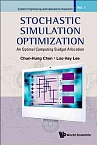 Stochastic Simulation Optimization: An Optimal Computing Budget Allocation (Hardcover)