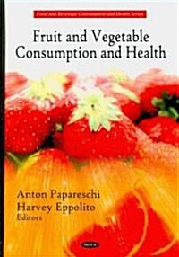 Fruit and Vegetable Consumption and Health (Hardcover, UK)