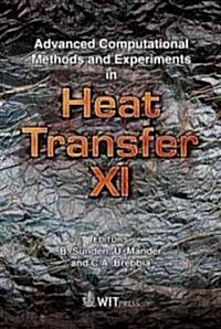 Advanced Computational Methods and Experiments in Heat Transfer XI (Hardcover)