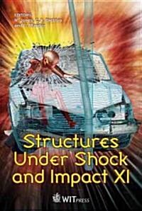 Structures Under Shock and Impact XI (Hardcover)