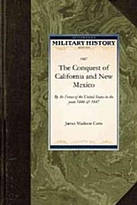 The Conquest of California and New Mexico (Paperback)