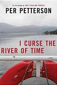 I Curse the River of Time (Hardcover)