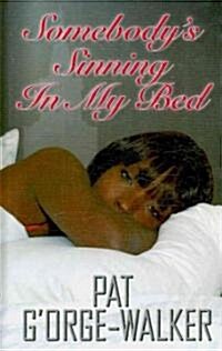 Somebodys Sinning in My Bed (Hardcover, Large Print)