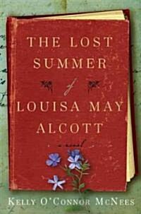 The Lost Summer of Louisa May Alcott (Hardcover, Deckle Edge)