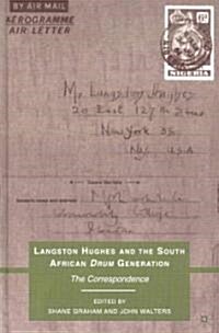 Langston Hughes and the South African Drum Generation : The Correspondence (Hardcover)