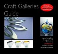 Craft Galleries Guide: A Selection of Applied Arts from British Galleries (Paperback, 10, 2010)