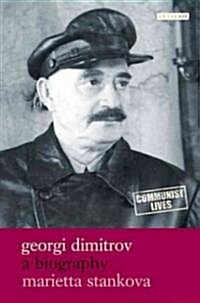 Georgi Dimitrov : A Biography (Hardcover)