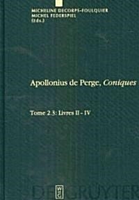 Apollonius de Perge, Coniques, Tome 2.3, Livres II-IV. ?ition Et Traduction Du Texte Grec (Hardcover)