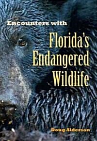 Encounters with Floridas Endangered Wildlife (Hardcover)