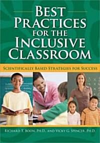 Best Practices for the Inclusive Classroom: Scientifically Based Strategies for Success (Paperback)