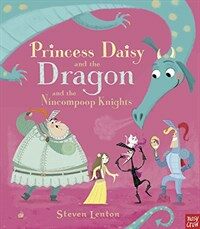 Princess Daisy and the Dragon and the Nincompoop Knights (Hardcover)
