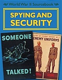 World War II Sourcebook: Spying and Security (Paperback)