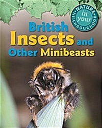British Insects and Other Minibeasts (Hardcover)