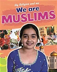 My Religion and Me: We are Muslims (Paperback, Illustrated ed)