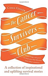 The Cancer Survivors Club : A Collection of Inspirational and Uplifting Stories (Paperback)