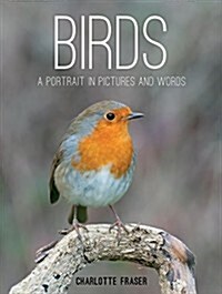 Birds : A Portrait in Pictures and Words (Hardcover)