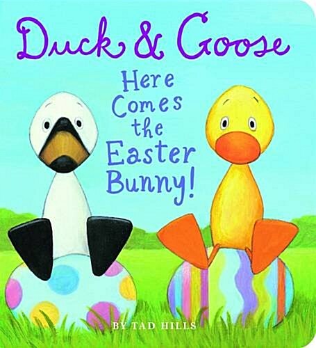 Duck and Goose Here Comes the Easter Bunny (Board Book)