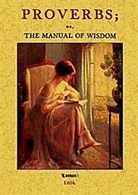 Proverbs; Or The Manual Of Wisdom (Paperback)