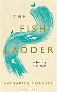 The Fish Ladder : A Journey Upstream (Paperback, Export/Airside)