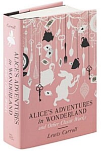 Alices Adventures In Wonderland & Works (Hardcover)