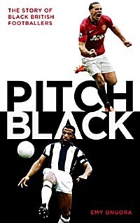 Pitch Black : The Story of Black British Footballers (Hardcover)