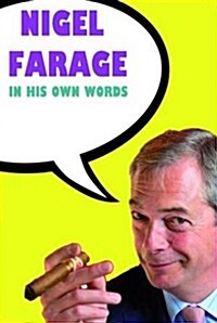 Nigel Farage in His Own Words (Paperback)