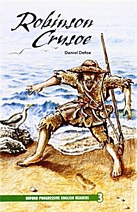 Oxford Progressive English Readers: Grade 3: Robinson Crusoe (Paperback)