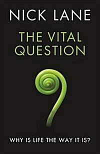 The Vital Question : Why is Life the Way it is? (Hardcover)