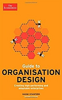 The Economist Guide to Organisation Design 2nd edition : Creating high-performing and adaptable enterprises (Paperback, Main)