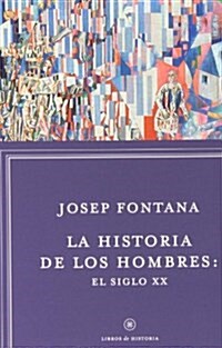 La Historia De Los Hombres: El Siglo XX (Paperback)