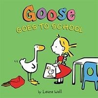 Goose Goes to School (Hardcover)