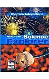 Science Explorer C2009 Book L Student Edition Chemical Interactions (Hardcover)