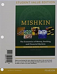 Economics of Money, Banking and Financial Markets, Business School Edition, Student Value Edition (Loose Leaf, 4)