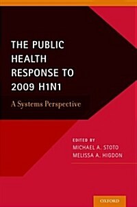 The Public Health Response to 2009 H1n1: A Systems Perspective (Paperback)