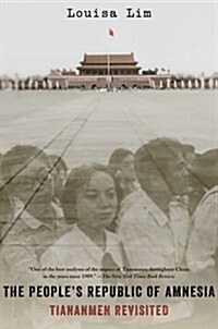 The Peoples Republic of Amnesia: Tiananmen Revisited (Paperback)