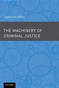 The Machinery of Criminal Justice (Paperback)