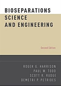 Bioseparations Science and Engineering (Hardcover, 2, Revised)